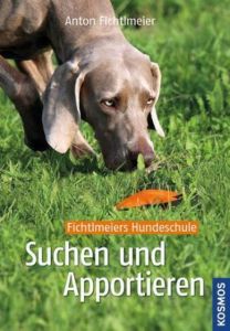 Suchen und Apportieren Fichtlmeier, Anton 9783440118528