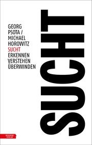 Sucht Psota, Georg/Horowitz, Michael/Horowitz, Angelika 9783701735013