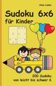 Sudoku 6x6 für Kinder Lukas, Anna 9783954976607