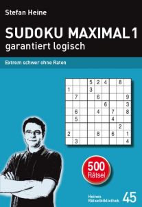 SUDOKU MAXIMAL 1 - garantiert logisch Stefan Heine 9783939940449