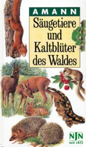 Säugetiere und Kaltblüter des Waldes Amann, Gottfried 9783788807627