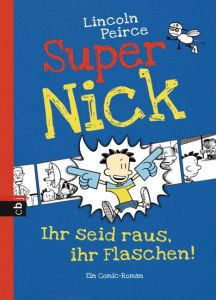 Super Nick - Ihr seid raus, ihr Flaschen! Peirce, Lincoln 9783570153543