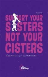 Support your sisters not your cisters FaulenzA 9783960420101