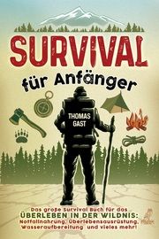 Survival für Anfänger Gast, Thomas 9783969672112