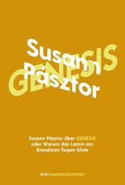 Susann Pásztor über Genesis oder Warum das Lamm am Broadway liegen blieb Pásztor, Susann 9783462053944