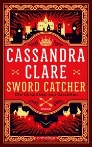 Sword Catcher - Die Chroniken von Castellan Clare, Cassandra 9783764532864