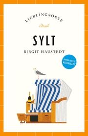 Sylt Reiseführer LIEBLINGSORTE Haustedt, Birgit 9783458683551