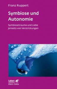 Symbiose und Autonomie Ruppert, Franz (Prof.) 9783608892154