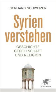 Syrien verstehen Schweizer, Gerhard 9783608987959