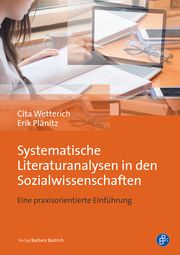 Systematische Literaturanalysen in den Sozialwissenschaften Wetterich, Cita/Plänitz, Erik (Dr.) 9783847424307