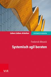 Systemisch agil beraten Meseck, Frederick 9783525408094