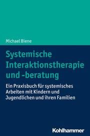 Systemische Interaktionstherapie und -beratung Biene, Michael 9783170302693