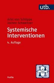 Systemische Interventionen von Schlippe, Arist (Prof. Dr.)/Schweitzer, Jochen (Prof. Dr.) 9783825252304
