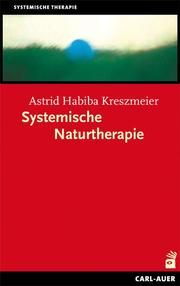Systemische Naturtherapie Kreszmeier, Astrid Habiba 9783849700539