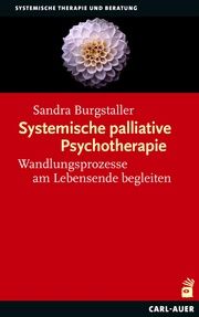 Systemische palliative Psychotherapie Burgstaller, Sandra 9783849704704