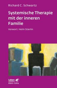 Systemische Therapie mit der inneren Familie Schwartz, Richard C 9783608892420