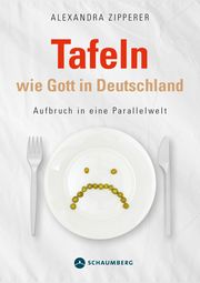 Tafeln wie Gott in Deutschland Alexandra, Zipperer 9783910306035