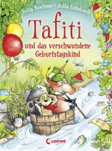 Tafiti und das verschwundene Geburtstagskind Boehme, Julia 9783785588468