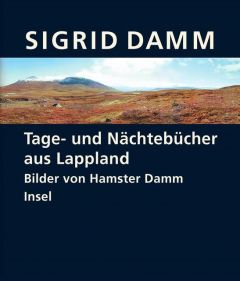 Tage- und Nächtebücher aus Lappland Damm, Sigrid 9783458175261