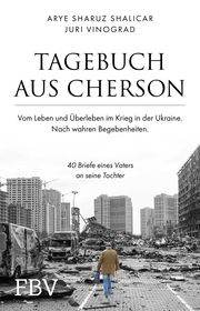 Tagebuch aus Cherson - Vom Leben und Überleben im Krieg in der Ukraine Shalicar, Arye Sharuz/Vinograd, Juri 9783959727211