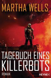 Tagebuch eines Killerbots Wells, Martha 9783453320345