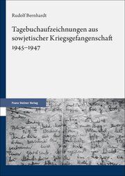 Tagebuchaufzeichnungen aus sowjetischer Kriegsgefangenschaft 1945-1947 Bernhardt, Rudolf 9783515134675