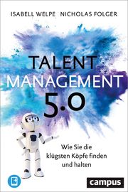 Talentmanagement 5.0 Welpe, Isabell M/Folger, Nicholas 9783593515533