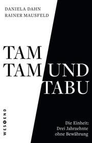 Tamtam und Tabu Mausfeld, Rainer/Dahn, Daniela 9783864899157