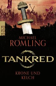 Tankred: Krone und Kelch Römling, Michael 9783499010828