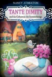 Tante Dimity und das Geheimnis des Sommerkönigs Atherton, Nancy 9783741300356