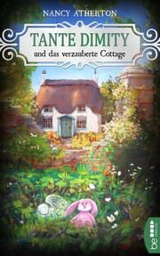 Tante Dimity und das verzauberte Cottage Atherton, Nancy 9783947610112