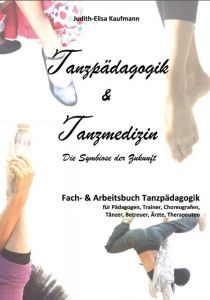 Tanzpädagogik & Tanzmedizin Kaufmann, Judith-Elisa 9783868709728