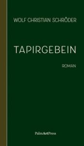 Tapirgebein Schröder, Wolf Christian 9783962581831