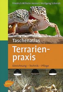 Taschenatlas Terrarienpraxis Henkel, Friedrich Wilhelm/Schmidt, Wolfgang 9783800167142