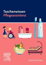 Taschenwissen Pflegeassistenz Elsevier GmbH 9783437254710