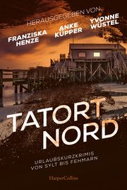 Tatort Nord Buttler, Monika/Christiansen, Carola/Denzau, Heike u a 9783749903238