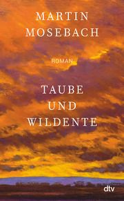 Taube und Wildente Mosebach, Martin 9783423280006