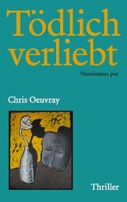 Tödlich verliebt Oeuvray, Chris 9783906325729