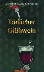Tödlicher Glühwein Anken, Cornelia/Archan, Isabella/Bacher, Christina u a 9783960310372