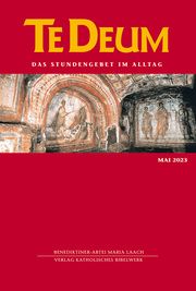 Te Deum 05/2023 Verlag Katholisches Bibelwerk GmbH/Benediktinerabtei Maria Laach 9783460235571