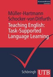 Teaching English: Task-Supported Language Learning Müller-Hartmann, Andreas (Prof. Dr.)/Schocker-von Ditfurth, Marita (Pr 9783825233365