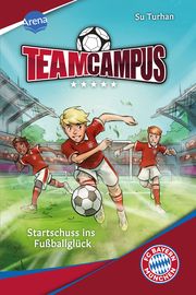 Team Campus (1). Startschuss ins Fußballglück Turhan, Su 9783401607733