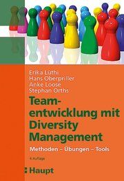 Teamentwicklung mit Diversity-Management Lüthi, Erika/Oberpriller, Hans/Loose, Anke u a 9783258081632