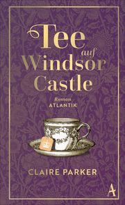 Tee auf Windsor Castle Parker, Claire 9783455018271