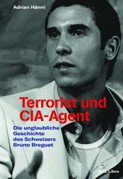 Terrorist und CIA-Agent Hänni, Adrian 9783907291870