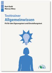 Testtrainer Allgemeinwissen Guth, Kurt/Mery, Marcus 9783956240478