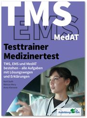 Testtrainer Medizinertest: TMS, EMS und MedAT bestehen Guth, Kurt/Mery, Marcus/Klement, Anna 9783956241628