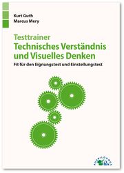 Testtrainer Technisches Verständnis und Visuelles Denken Guth, Kurt/Mery, Marcus 9783956240904
