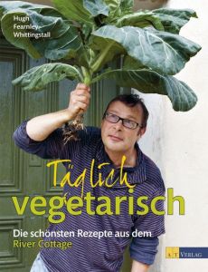 Täglich vegetarisch Fearnley-Whittingstall, Hugh 9783038007258