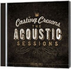 The Acoustic Sessions 1 Casting Crowns 0602341017824